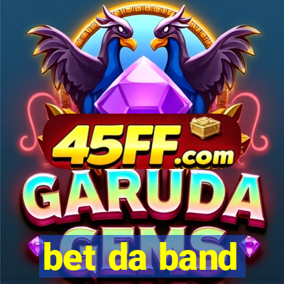 bet da band